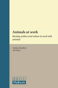 Cover image for Animals at work: Identity, politics and culture in work with animals