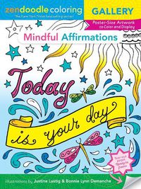 Cover image for Zendoodle Coloring Gallery: Mindful Affirmations: Poster-Size Artwork to Color and Display