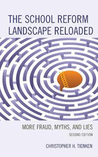 Cover image for The School Reform Landscape Reloaded: More Fraud, Myths, and Lies
