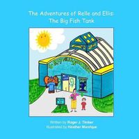 Cover image for The Adventures of Relle and Ellis: The Big Fish Tank