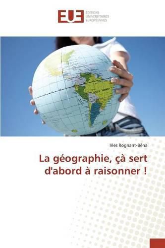 Cover image for La Geographie, Ca Sert d'Abord A Raisonner !