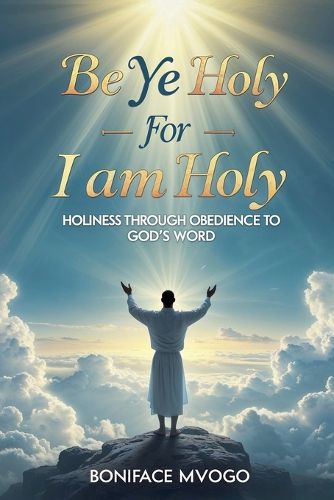 Cover image for Be Ye Holy For I Am Holy