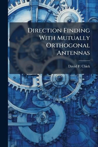 Cover image for Direction Finding With Mutually Orthogonal Antennas