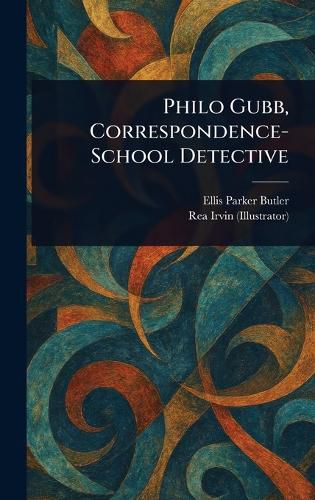 Cover image for Philo Gubb, Correspondence-School Detective