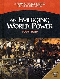 Cover image for An Emerging World Power 1900-1929