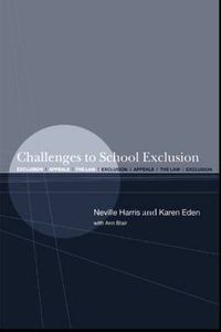 Cover image for Challenges to School Exclusion: Exclusion, Appeals and the Law