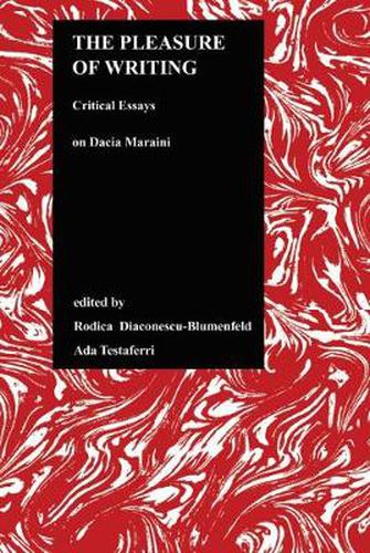 Cover image for The Pleasure of Writing: Critical Essays on Dacia Maraini