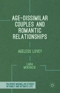 Cover image for Age-Dissimilar Couples and Romantic Relationships: Ageless Love?