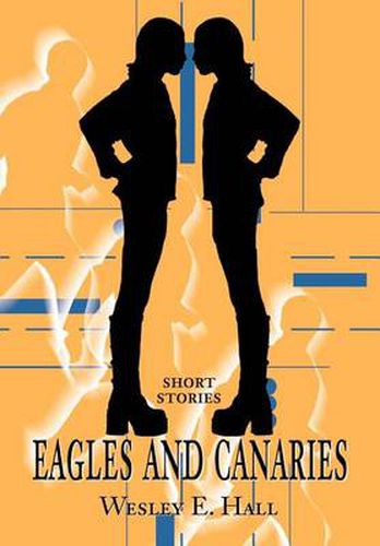 Cover image for Eagles and Canaries: Short Stories