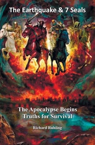 Cover image for The Earthquake & 7 Seals: The Apocalypse Begins--Truths for Survival