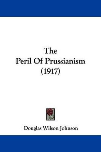 Cover image for The Peril of Prussianism (1917)