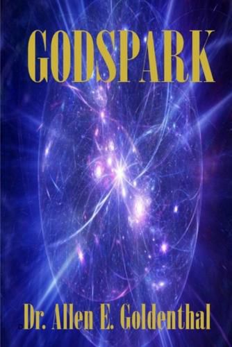 Cover image for GodSpark: How Science Proved There Is A God