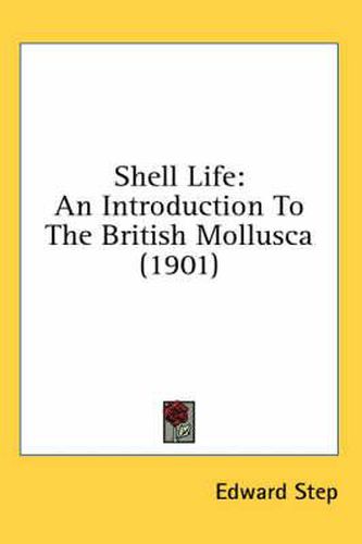 Shell Life: An Introduction to the British Mollusca (1901)