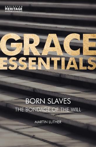 Cover image for Born Slaves: The Bondage of the Will