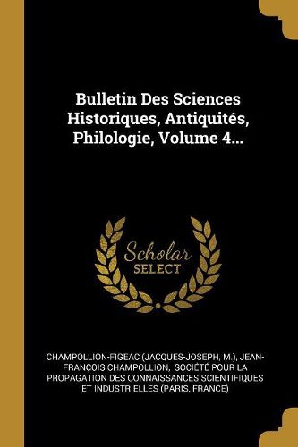 Cover image for Bulletin Des Sciences Historiques, Antiquites, Philologie, Volume 4...