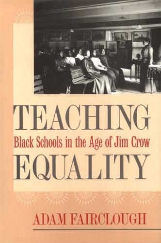 Cover image for Teaching Equality: Black Schools in the Age of Jim Crow