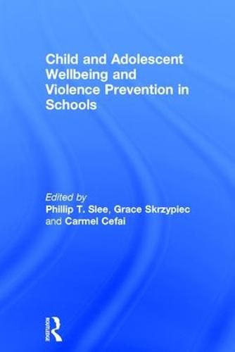 Cover image for Child and Adolescent Wellbeing and Violence Prevention in Schools