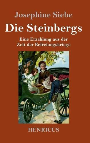 Cover image for Die Steinbergs: Eine Erzahlung aus der Zeit der Befreiungskriege