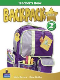 Cover image for Backpack Gold 2 Teacher's Book New Edition