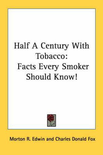 Cover image for Half a Century with Tobacco: Facts Every Smoker Should Know!