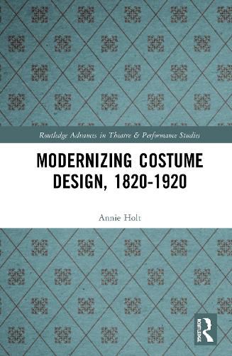 Cover image for Modernizing Costume Design, 1820-1920