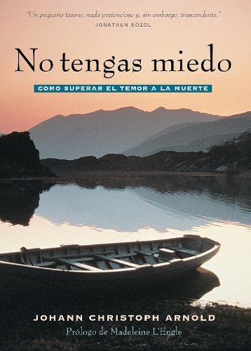 Cover image for No tengas miedo: como superar el temor a la muerte