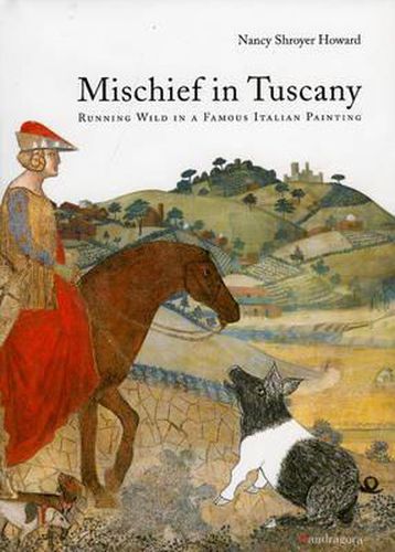 Cover image for Mischief in Tuscany: Running  Wild in a Famous Italian Painting