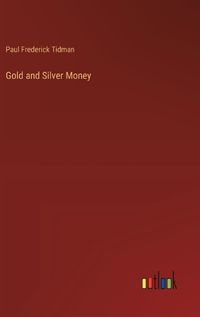 Cover image for Gold and Silver Money