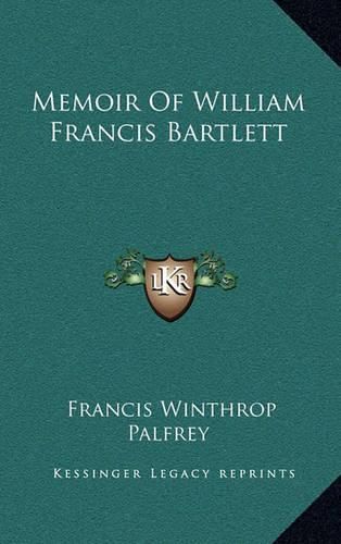 Memoir of William Francis Bartlett