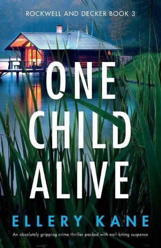 Cover image for One Child Alive: An absolutely gripping crime thriller packed with nail-biting suspense