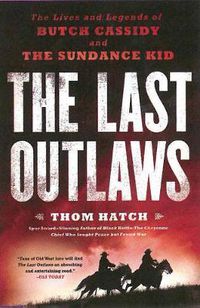 Cover image for The Last Outlaws: The Lives and Legends of Butch Cassidy and the Sundance Kid