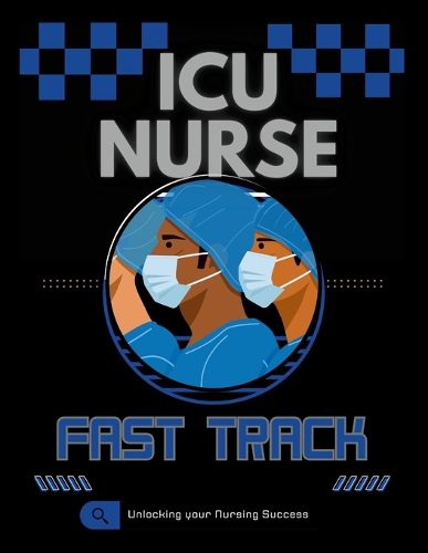 Cover image for ICU Nurse Fast Track Guide