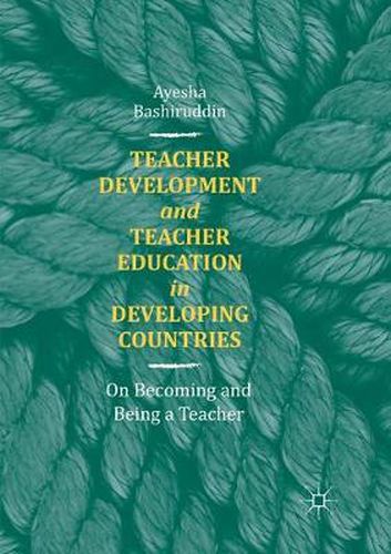 Cover image for Teacher Development and Teacher Education in Developing Countries: On Becoming and Being a Teacher