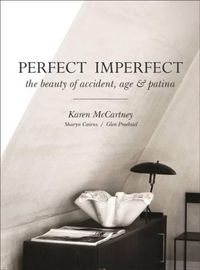 Cover image for Perfect Imperfect: The beauty of accident, age & patina