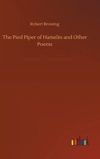 Cover image for The Pied Piper of Hamelin and Other Poems