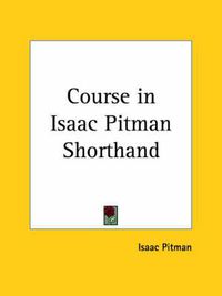 Cover image for Course in Isaac Pitman Shorthand