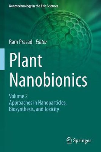 Cover image for Plant Nanobionics: Volume 2, Approaches in Nanoparticles, Biosynthesis, and Toxicity