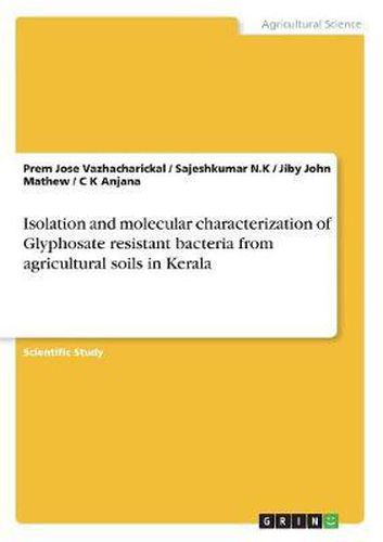 Cover image for Isolation and Molecular Characterization of Glyphosate Resistant Bacteria from Agricultural Soils in Kerala