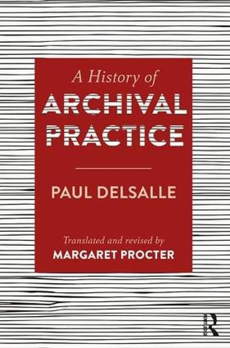 Cover image for A History of Archival Practice