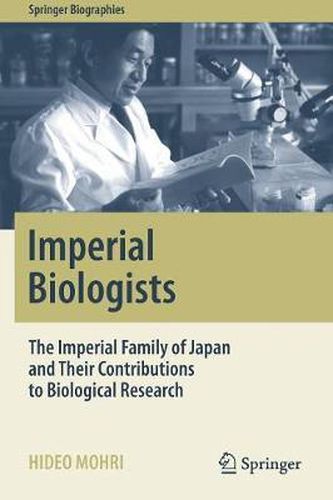 Cover image for Imperial Biologists: The Imperial Family of Japan and Their Contributions to Biological Research