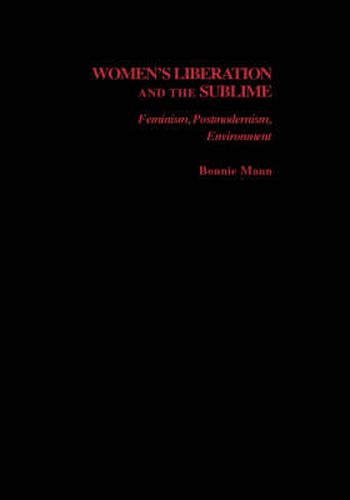 Cover image for Women's Liberation and the Sublime: Feminism, Postmodernism, Environment