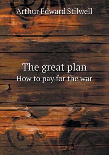 Cover image for The great plan How to pay for the war