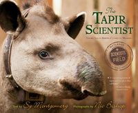 Cover image for The Tapir Scientist: Saving South America's Largest Mammal