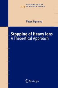 Cover image for Stopping of Heavy Ions: A Theoretical Approach