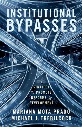 Cover image for Institutional Bypasses: A Strategy to Promote Reforms for Development