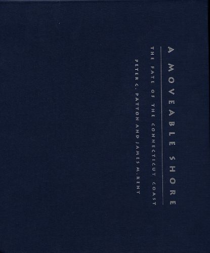 Cover image for A Moveable Shore: The Fate of the Connecticut Coast