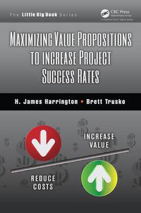 Cover image for Maximizing Value Propositions to Increase Project Success Rates