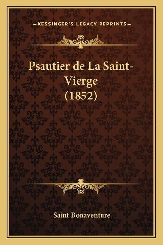 Cover image for Psautier de La Saint-Vierge (1852)