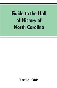 Cover image for Guide to the Hall of History of North Carolina