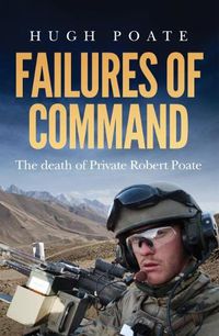 Cover image for Failures of Command: The death of Private Robert Poate